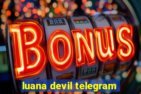 luana devil telegram